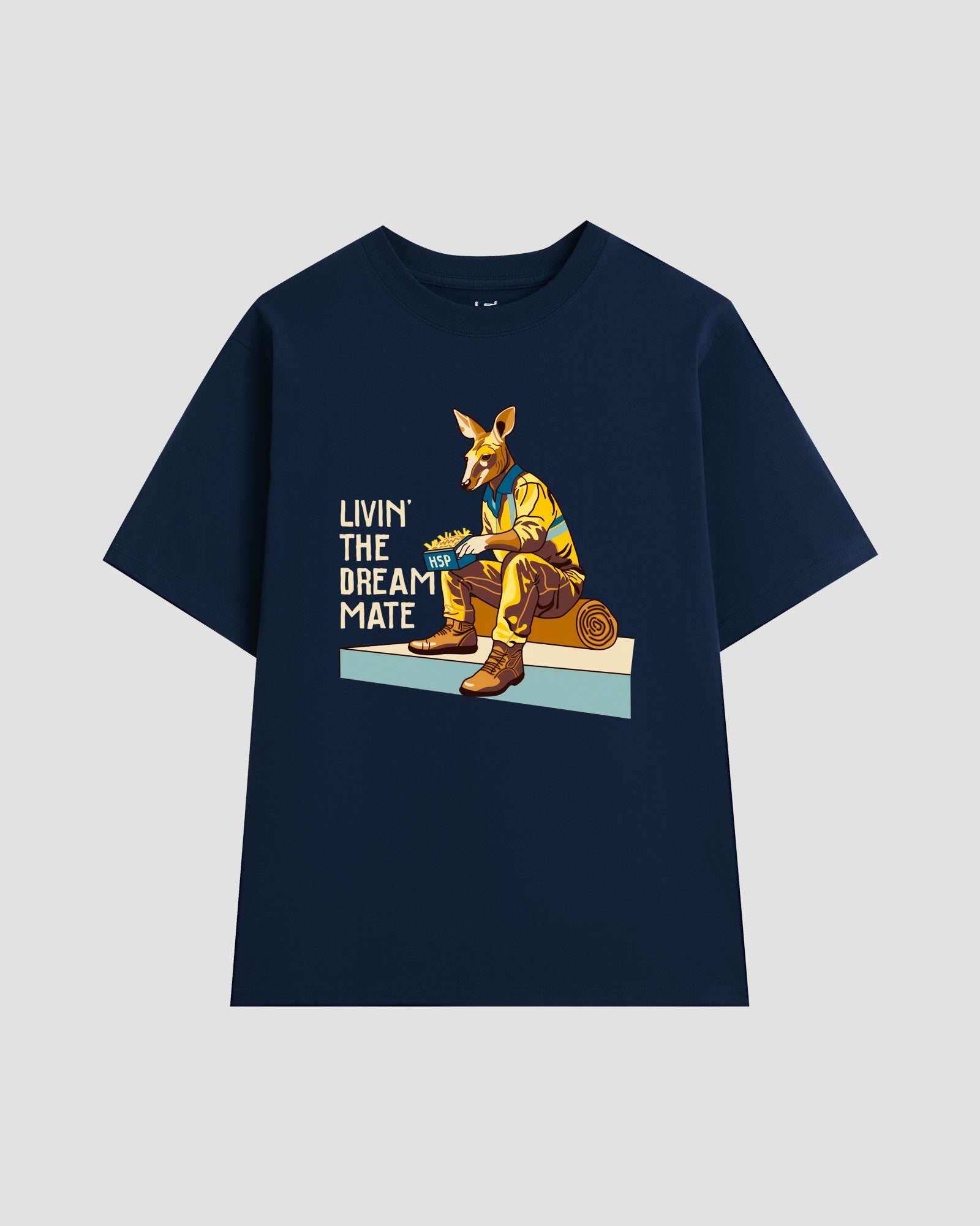 Unisex navy t-shirt with a front print of the "Livin' The Dream Mate" graphic —featuring a kangaroo wearing a hi-vis set of overalls and work boots, eating an HSP kebab pack whilst sitting on a wooden log that is on top of a concrete slab.