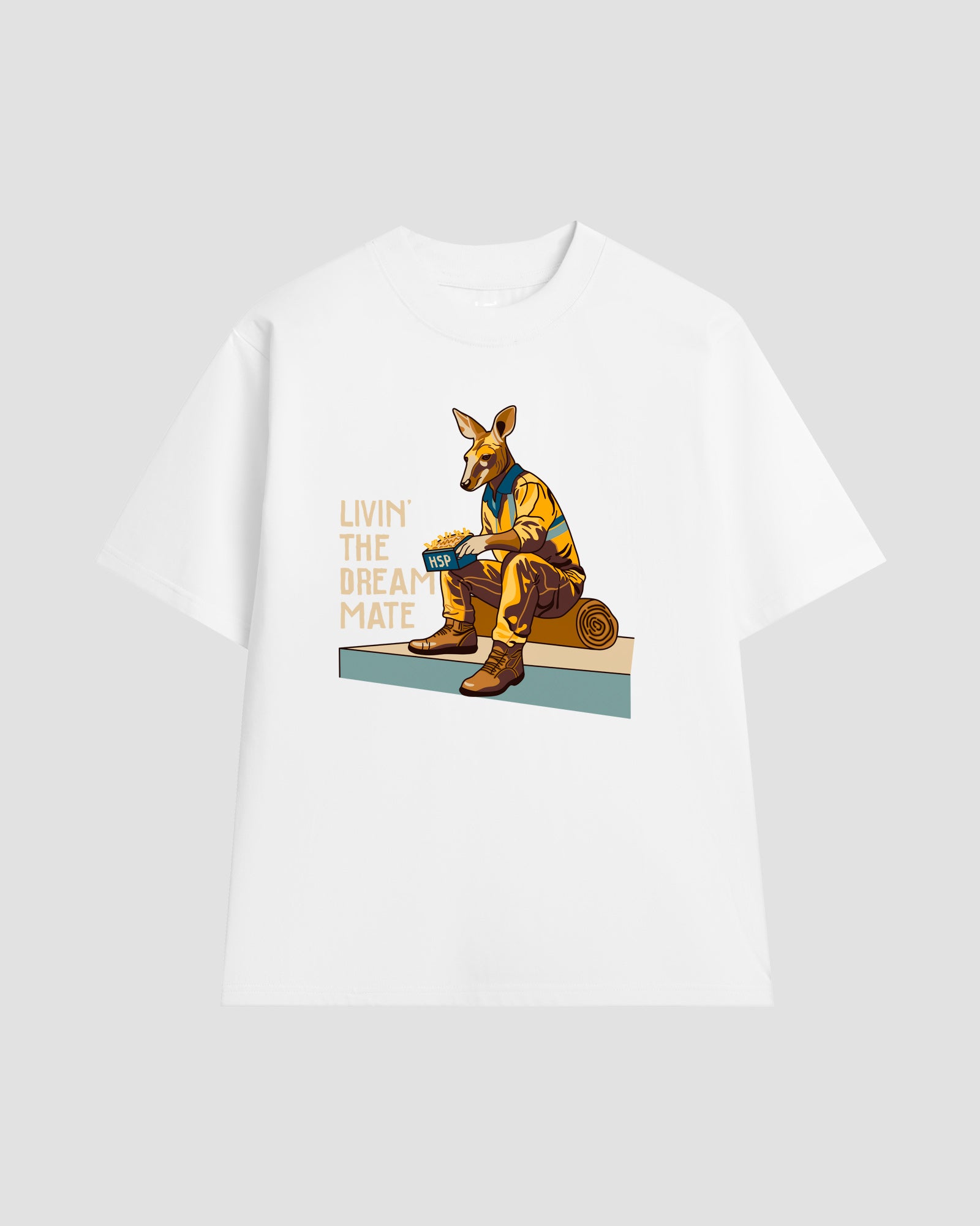 Unisex white t-shirt with a front print of the "Livin' The Dream Mate" graphic —featuring a kangaroo wearing a hi-vis set of overalls and work boots, eating an HSP kebab pack whilst sitting on a wooden log that is on top of a concrete slab.